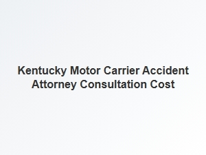 Kentucky Truck Accident Lawyer Consultation Fees